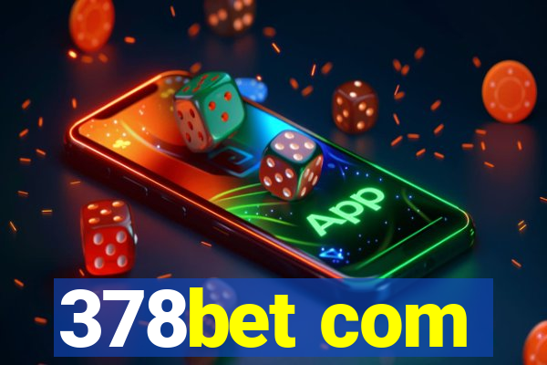 378bet com